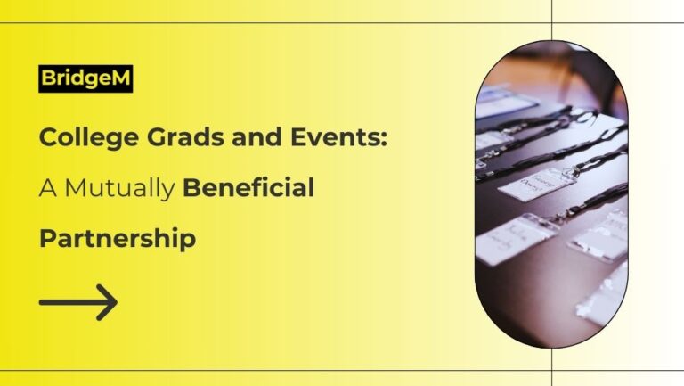 College grads and events: A mutually beneficial partnership